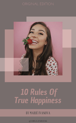 10 Rules Of True Happiness