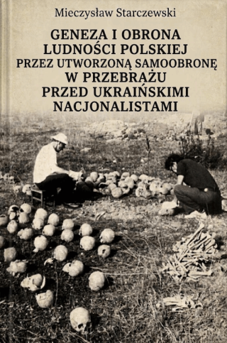Geneza i obrona ludności polskiej przez utworzoną samoobronę w Przebrażu przed ukraińskimi nacjonalistami
