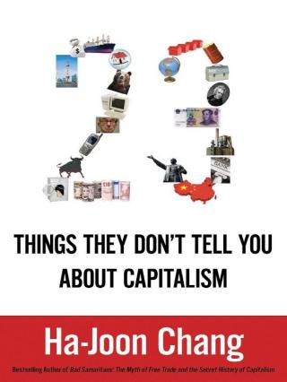 23 Things They Don't Tell You about Capitalism