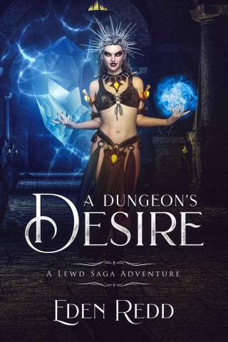 A Dungeon's Desire: A Lewd Saga Adventure