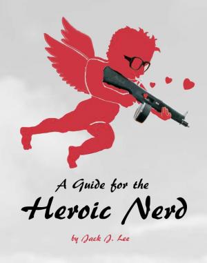 A Guide for the Heroic Nerd