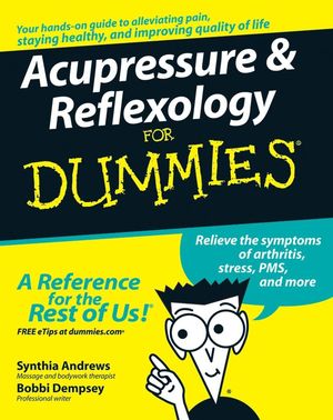 Acupressure & Reflexology For Dummies®