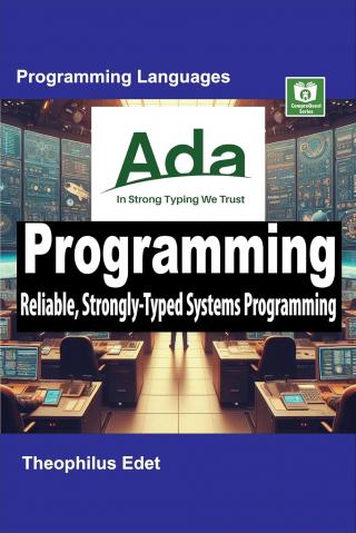 Ada Programming: Reliable, Strongly-Typed Systems Programming
