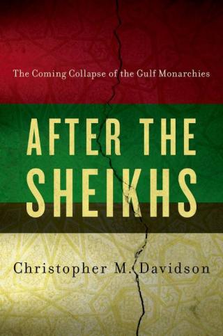 After the Sheikhs : The Coming Collapse of the Gulf Monarchies
