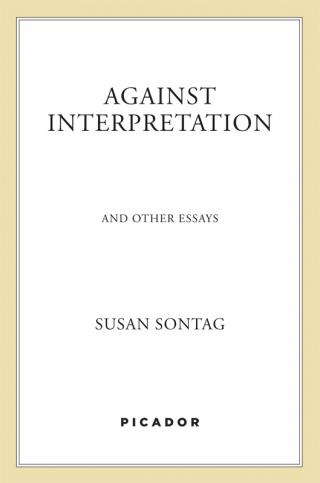 Against Interpretation - And Other Essays