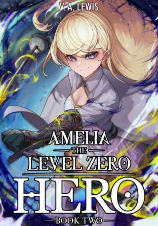 Amelia The Level Zero Hero Book 2