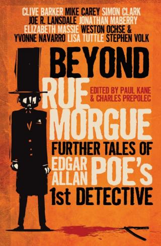 Beyond Rue Morgue Anthology: Further Tales of Edgar Allan Poe's 1st Detective