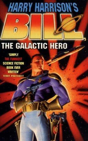 Bill, the Galactic Hero [= The Starsloggers]