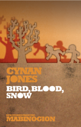 Bird, Blood, Snow [New Stories from the Mabinogion]