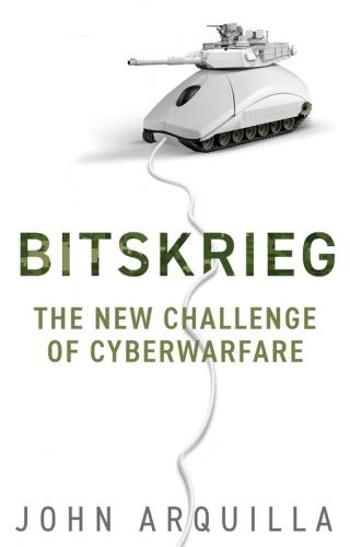 Bitskrieg [The New Challenge of Cyberwarfare]