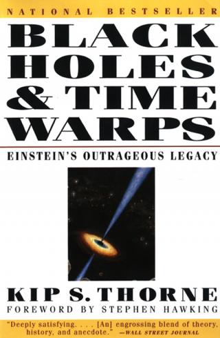 Black Holes & Time Warps: Einstein's Outrageous Legacy