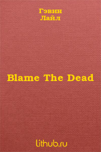 Blame The Dead