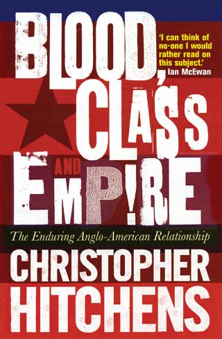 Blood, Class and Empire: The Enduring Anglo-American Relationship