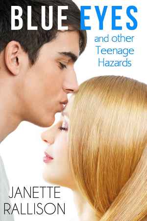 Blue Eyes and Other Teenage Hazards