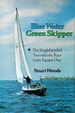 Blue Water, Green Skipper: A Memoir of Sailing Alone Across the Atlantic