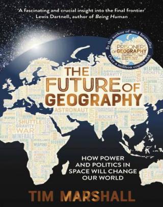 Будущее географии: Как власть и политика в космосе изменят наш мир [ЛП]