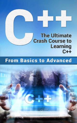 C++: The Ultimate Crash Course to Learning C++