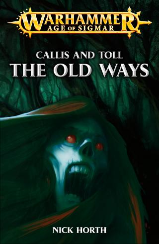 Callis & Toll: The Old Ways [Warhammer: Age of Sigmar]