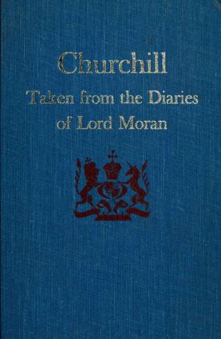 Churchill Taken from the Diaries of Lord Moran: The Struggle for Survival, 1940-1965