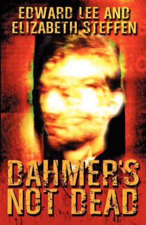 Dahmer's Not Dead