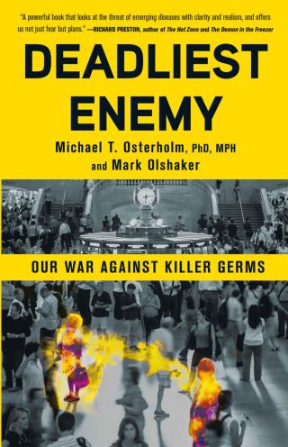 Deadliest Enemy: Our War Against Killer Germs