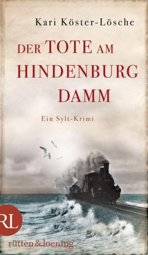 Der Tote am Hindenburgdamm: Ein Sylt-Krimi