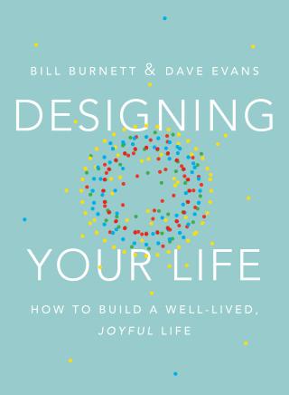 Designing Your Life [Life by Design]