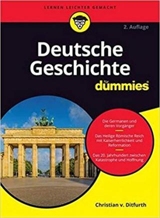 Deutsche Geschichte für Dummies [2 Auflage]