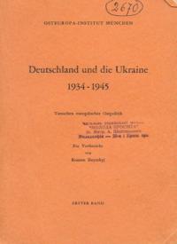 Deutschland und die Ukraine 1934-1945. Band 1 [Германия и Украина 1934-1945. Том 1]
