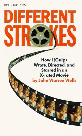 Different Strokes: Or, How I Wrote, Directed and Starred in an X-rated Movie