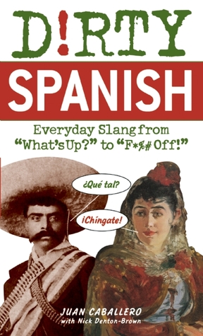 Dirty Spanish [Everyday Slang from 