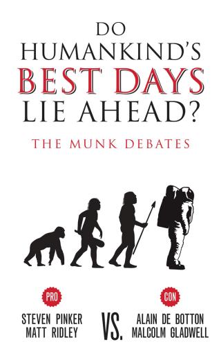 Do Humankind’s Best Days Lie Ahead?: The Munk Debates