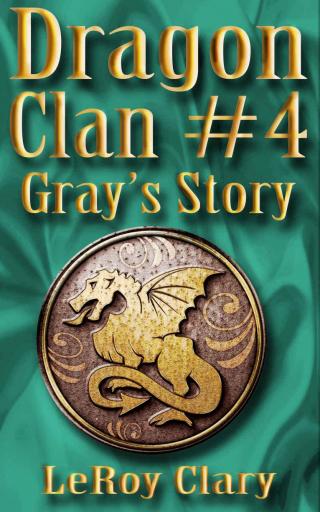 Dragon Clan #4: Gray's Story