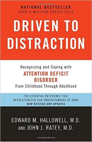 Driven to Distraction: Recognizing and Coping with Attention Deficit Disorder