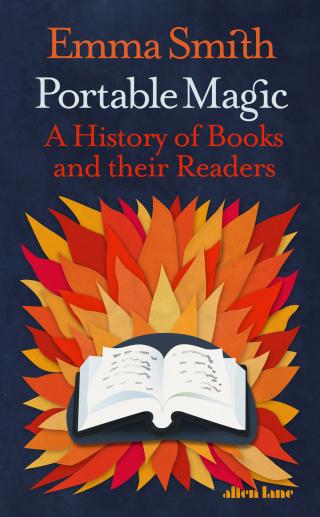 Emma Smith: Portable Magic. A History of Books and their Readers