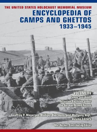 Encyclopedia of Camps and Ghettos, 1933-1945 Volume 4