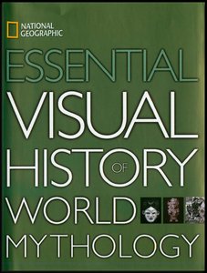 Essential Visual History of World Mythology