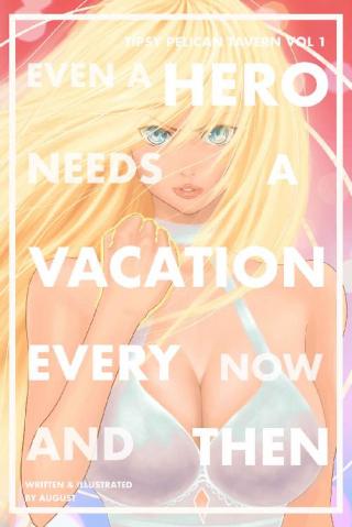 Even a Hero Needs a Vacation Every Now and Then