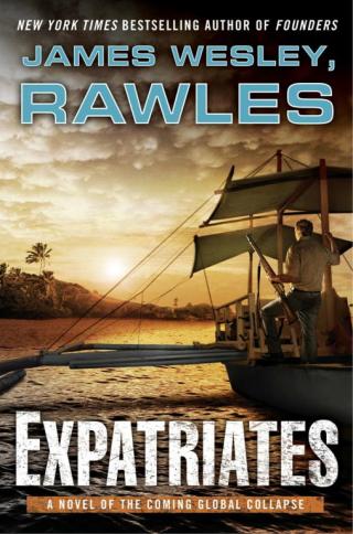 Expatriates: A Novel of the Coming Global Collapse