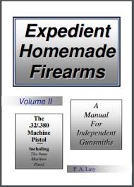 Expedient Homemade Firearms: The Machine Pistol [2004]