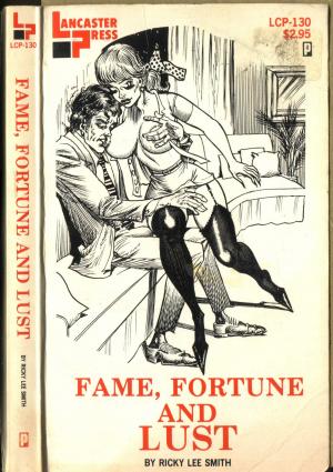 Fame, fortune and lust