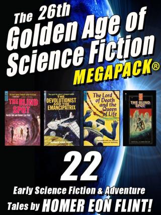 Flint, Homer Eon - The 26-th Golden Age of Science Fiction Megapack