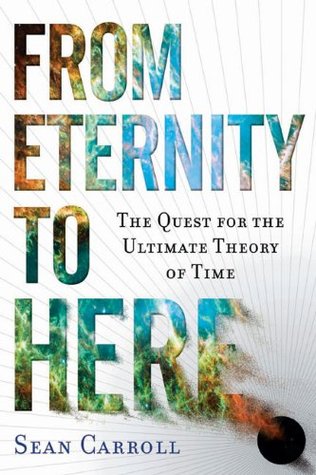 From eternity to here: the quest for the ultimate theory of time