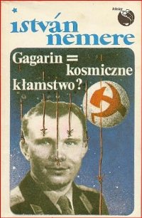 Gagarin = Kosmiczne kłamstwo? [Gagarin = kozmikus hazugság? - pl]