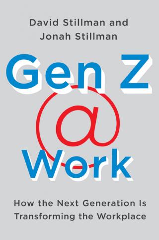 Gen Z @ Work [How the Next Generation Is Transforming the Workplace]