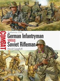 German Infantryman versus Soviet Rifleman: Barbarossa 1941