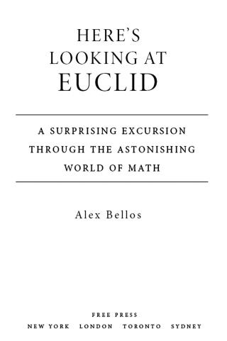 Here's Looking at Euclid: A Surprising Excursion Through the Astonishing World of Math