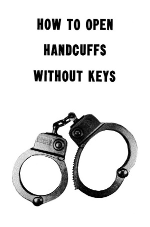 How to open handcuffs without keys