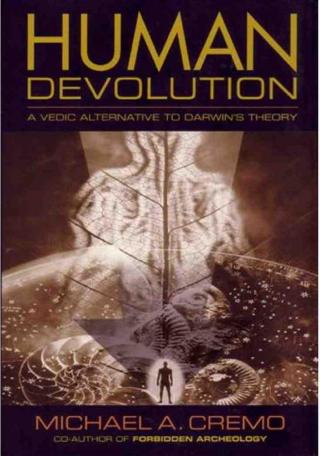Human Devolution: A Vedic Alternative To Darwin's Theory