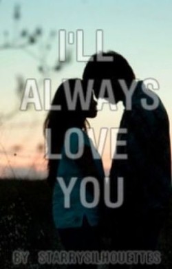 I'll always love you (СИ)